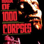 House of 1000 Corpses อาถรรพ์วิหารผีนรก