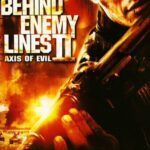 Behind Enemy Lines II: Axis of Evil บีไฮด์ เอนิมี ไลนส์ 2: ฝ่าตายปฏิบัติการท้านรก