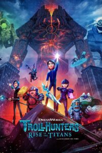 Trollhunters: Rise of the Titans (โทรลล์ฮันเตอร์ส ไรส์ออฟเดอะไททันส์)