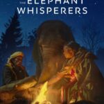 The Elephant Whisperers คนกล่อมช้าง