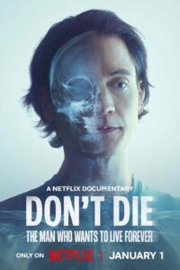 Don’t Die: The Man Who Wants to Live Forever  ชายผู้อยากเป็นอมตะ