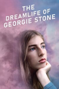 The Dreamlife of Georgie Stone “ชีวิตในฝันของจอร์จี สโตน”