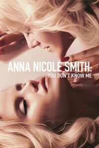 Anna Nicole Smith: You Don’t Know Me แอนนา นิโคล สมิธ: คุณไม่รู้จักฉัน