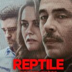 Reptile ลอกคราบฆาตกร